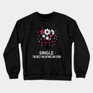 Singles valentines day Crewneck Sweatshirt